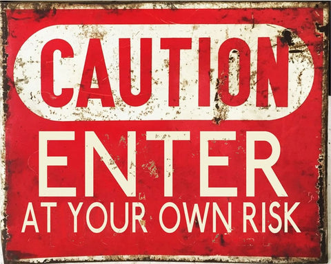 Vintage Metallschild - Caution Enter At Your Own Risk - Vorsicht Betreten auf eigenes Risiko